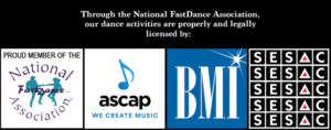 Our dance activities are properly and legally licensed by National FastDance Association. Ascap. BMI. SESAC.